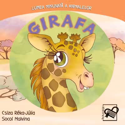 Girafa. Lumea minunată a animalelor