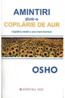 Amintiri dintr-o copilarie de aur. Copilaria rebela a unui mare iluminat