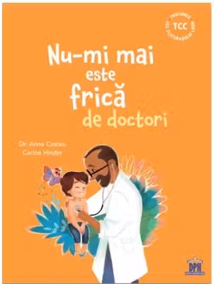 Nu-mi mai este frica de doctori - Dr. Anne Casteu