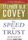 The Speed of Trust : The One Thing that Changes Everything