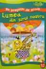 Copilasi isteti. Ne pregatim de scola 6-7 ani Lumea din jurul nostru