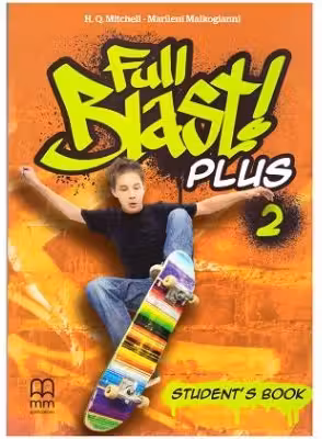 Full Blast! Plus 2 Student's Book - H. Q. Mitchell, Marileni Malkogianni