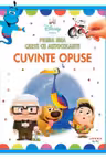 DISNEY BEBE. PRIMA MEA CARTE CU AUTOCOLANTE. CUVINTE OPUSE