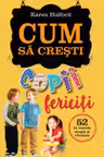 Cum sa cresti copii fericiti