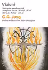 Viziuni. Note ale seminarului sustinut intre 1930 si 1934 de C.G. Jung – vol. 2