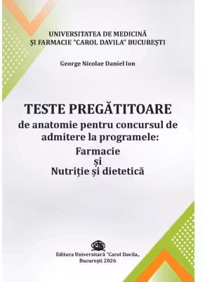 Teste pregatitoare de anatomie pentru concursul de admitere la programele Farmacie si Nutritie si dietetica