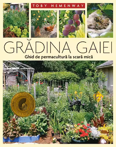 Gradina Gaiei - Ghid de permacultura la scara mica