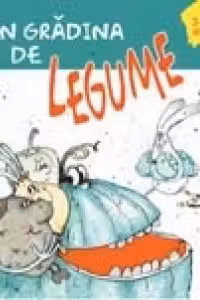 Vreau sa stiu (3-6 Ani) - In gradina de legume