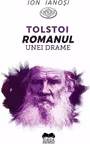 Tolstoi. Romanul unei drame