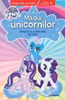 Prima mea lectura. MAGIA UNICORNILOR. Poveste cu litere mari de tipar