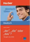 Deutsch üben, der, die oder das?