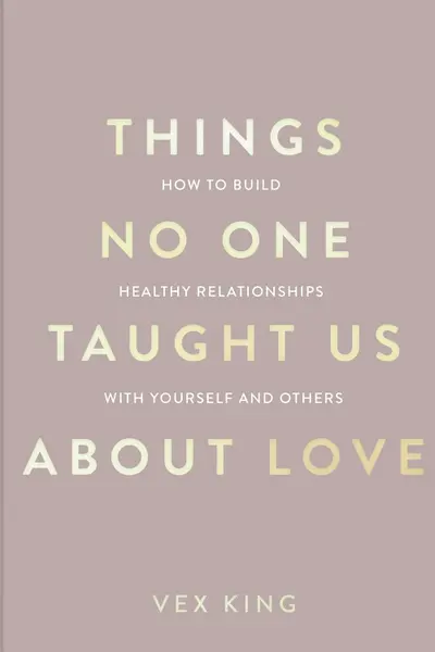 Things No One Taught Us About Love