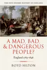 A Mad, Bad, and Dangerous People. England 1783-1846