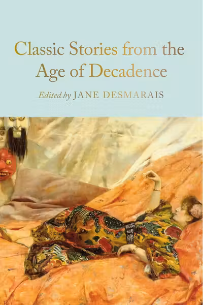 Classic Stories from the Age of Decadence