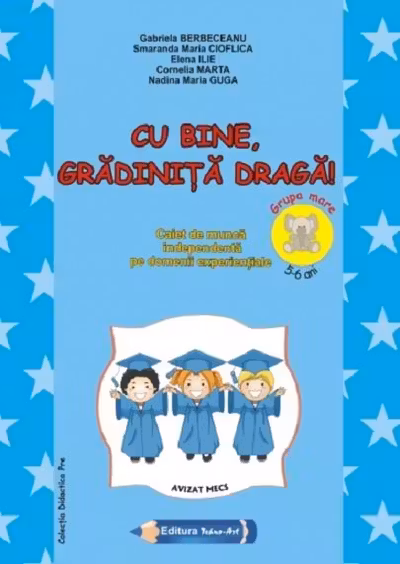 Cu bine, gradinita draga! - Grupa mare 5-6 ani