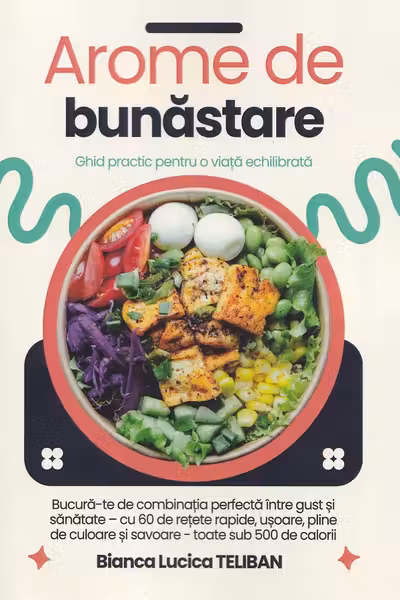 Arome de bunăstare. Ghid practic pentru o viață echilibrată