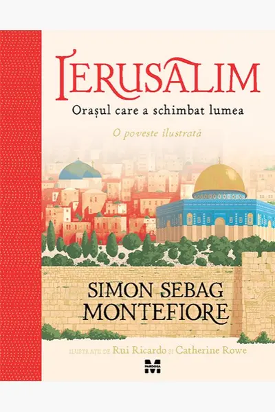 Ierusalim. Orasul care a schimbat lumea