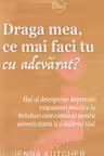 Draga mea ce mai faci tu cu adevarat?