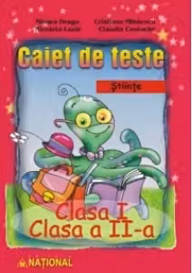 Caiet de teste. Stiinte. Clasele I si a II-a