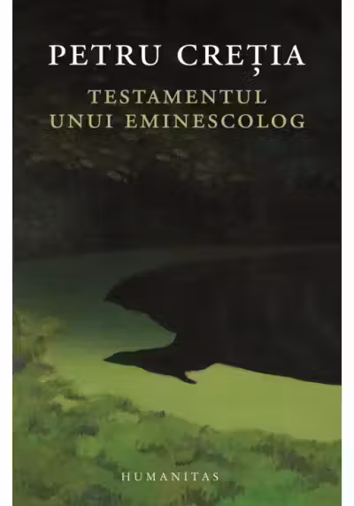 Testamentul unui eminescolog