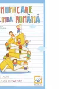 Comunicare in limba romana. Caiet de lucru pentru clasa pregatitoare