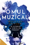 Omul muzical. O istorie a vieții pe Pământ