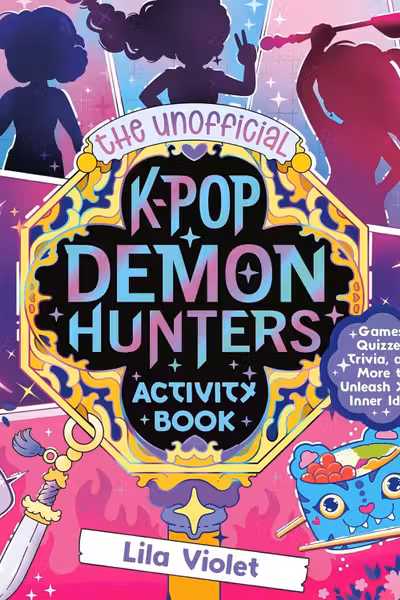 The Unofficial K-Pop Demon Hunters Activity Book