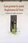 Cum primim în inimă rugăciunea lui Iisus