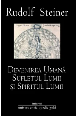 Devenirea Umana. Sufletul Lumii si Spiritul Lumii