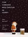 Cum coboara Mos Craciun pe horn?