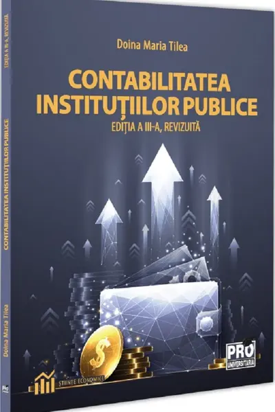 Contabilitatea institutiilor publice. Editia a III-a