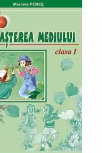 Cunoasterea mediului pentru clasa I (Marcela Penes)