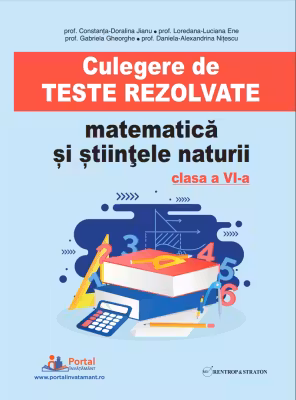 Culegere de teste rezolvate la matematica si stiintele naturii clasa a 6-a - Constanta Doralina Jianu