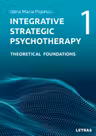 Integrative Strategic Psychotherapy Vol. 1. Theoretical Foundations