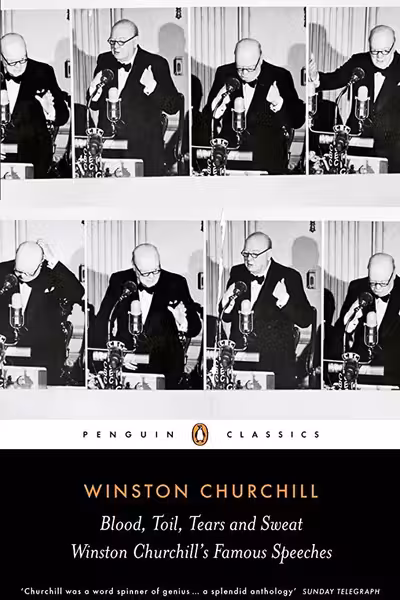 Blood Toil Tears and Sweat: The Great Speeches of Winston Churchill