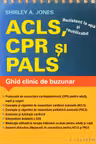 ACLS, CPR și PALS. Ghid clinic de buzunar