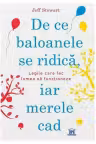 De ce baloanele se ridica, iar merele cad. Legile care fac lumea sa functioneze