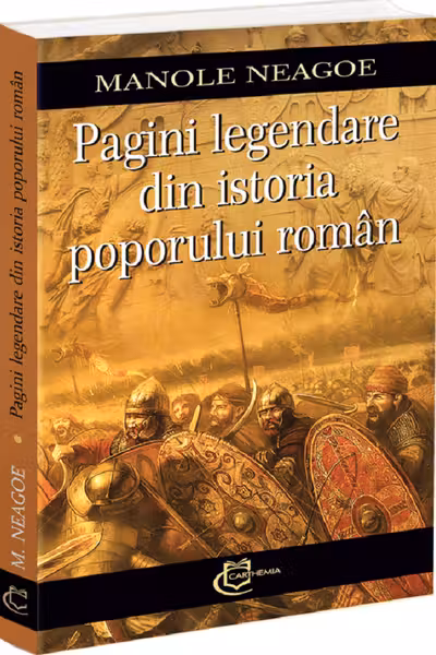 Pagini legendare din istoria poporului roman