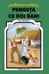 Punguta cu doi bani. Poveste - Ion Creanga, ilustratii Adrian Cerchez