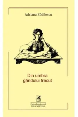 Din umbra gandului trecut