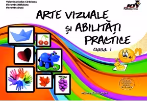 Arte vizuale si abilitati practice. Clasa 1 - Valentina Stefan-Caradeanu