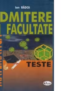 Matematica. Admitere in facultate. Teste