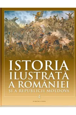 Istoria ilustrata a Romaniei si a Republicii Moldova vol. 4. Din sec.al XI-lea pana in sec.al XVI-lea