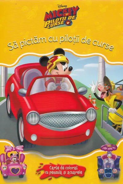 Disney. Mickey Si Pilotii De Curse. Sa Pictam Cu Pilotii De Curse
