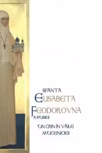Sfanta Elisabeta Feodorovna a Rusiei. Un crin in vaile muceniciei - Lubov Millar