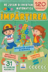 Ne jucam si invatam matematica. IMPARTIREA