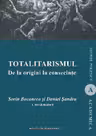 Totalitarismul. De la origini la consecințe