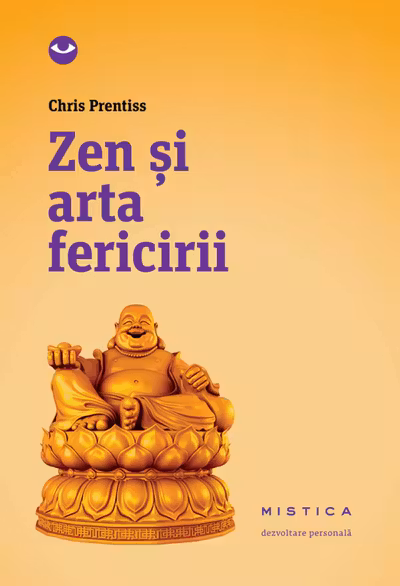 Zen și arta fericirii (ediția a 2-a)