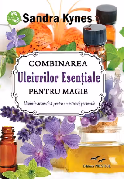 Combinarea Uleiurilor Esentiale pentru magie