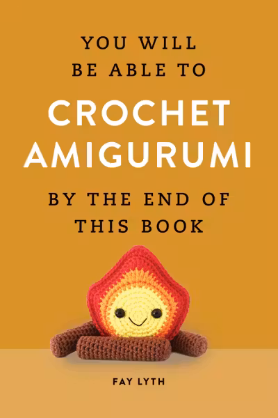 You Will Be Able to Crochet Amigurumi by the End of This Book